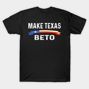 Make Texas Beto T-Shirt